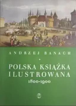 Okładka książki „Polska książka ilustrowana” — Andrzej Banach