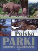 Okładka książki „Polska - parki narodowe i krajobrazowe / Parki narodowe i krajobrazowe Horyzonty…