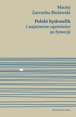 Okładka książki „Polski hydraulik i najnowsze opowieści ze Szwecji” — Zaremba, Bielawski Maciej