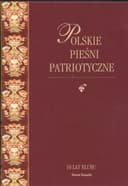 Okładka książki „Polskie pieśni patriotyczne z nutami” — Andrzej Krzysztof Kunert