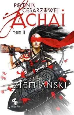 Okładka książki „Pomnik cesarzowej Achai - tom 2” — Andrzej Ziemiański