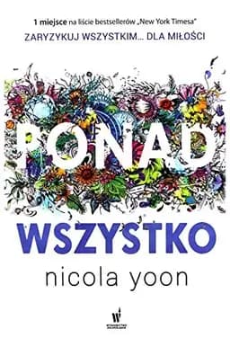 Okładka książki „Ponad wszystko” — Nicola Yoon