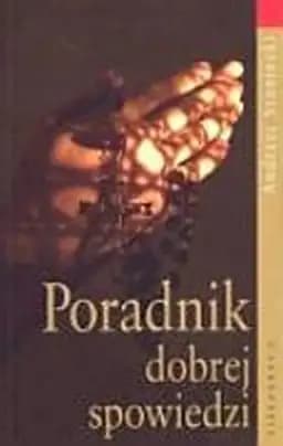 Okładka książki „Poradnik dobrej spowiedzi” — Andrzej Staniecki