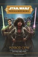Okładka książki „Star Wars: Wielka Republika. Pośród cieni” — Justina Ireland