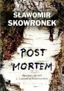 Okładka książki „Post mortem : opowieść z lat 1817- […] spisana na brzozowej korze”