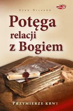 Okładka książki „Potęga relacji z Bogiem przymierze krwi” — Sten Nilsson