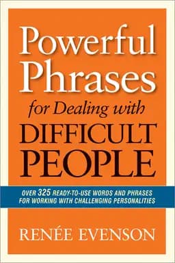 Okładka książki „Powerful Phrases for Dealing with Difficult People” — Renèe Evenson