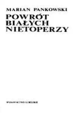Okładka książki „Powrót białych nietoperzy (Polish Edition)” — Marian Pankowski