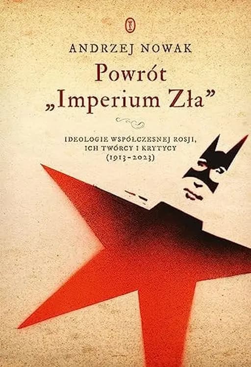 Okładka książki „Powrót "Imperium Zła" ideologie współczesnej Rosji, ich twórcy i krytycy…