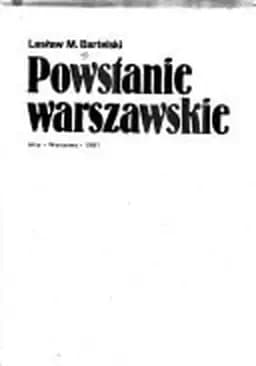 Okładka książki „Powstanie warszawskie (Polish Edition)” — Lesław M Bartelski