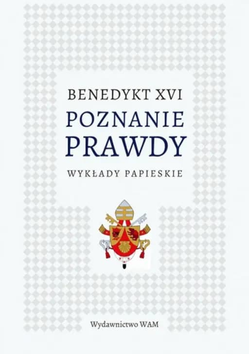 Okładka książki „Poznanie prawdy : wykłady papieskie /”