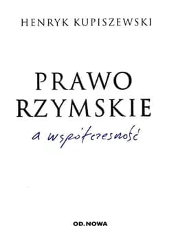 Okładka książki „Prawo rzymskie a współczesność” — Henryk Kupiszewski