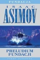 Okładka książki „Preludium Fundacji” — Isaac Asimov