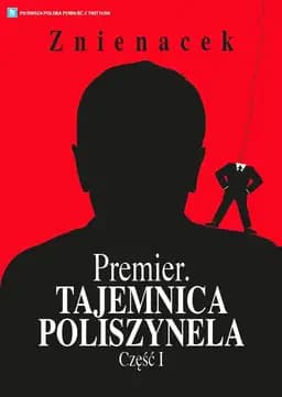 Okładka książki „Premier. Tajemnica Poliszynela. Część 1” — Znienacek