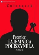 Okładka książki „Premier. Tajemnica Poliszynela. Część 1” — Znienacek