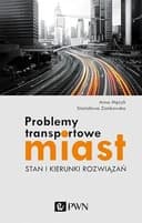 Okładka książki „Problemy transportowe miast stan i kierunki rozwiązań”