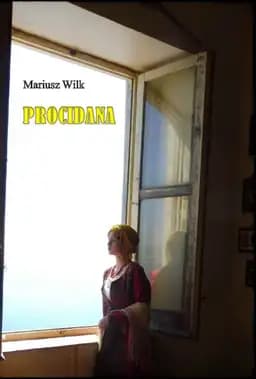 Okładka książki „Procidana / Południowy dyptyk” — Wilk, Mariusz (1955), Mykietów, Bogusław (1969)