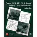 Okładka książki „Prototypy PZL. 38 "Wilk", PZL. 50 "Jastrząb" i projekty” — Andrzej Glass