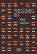 Okładka książki „Przedsiębiorca idei : filozofia uczestnicząca dla libertarian /”