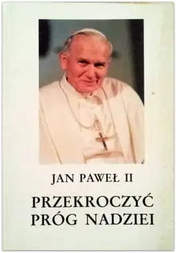Okładka książki „Przekroczyć próg nadziei” — Pawel 2 Jan