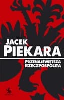 Okładka książki „Przenajświetsza Rzeczpospolita” — Jacek Piekara