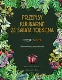 Okładka książki „Przepisy kulinarne ze świata Tolkiena : inspirowane legendami / Recipes from the…