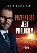 Okładka książki „Przeszłość jest prologiem” — Jacek Bartosiak