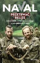Okładka książki „Przetrwać Belize żołnierz GROM-u o morderczym treningu w podzwrotnikowej dżungli”