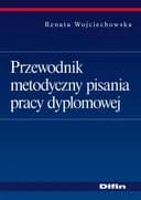 Okładka książki „Przewodnik metodyczny pisania pracy dyplomowej” — Renata Wojciechowska (ekonomia)