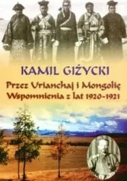 Okładka książki „Przez Urianchaj i Mongolie” — Kamil Giżycki