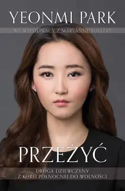 Okładka książki „PRZEŻYĆ” — Yeonmi Park