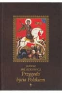 Okładka książki „Przygoda bycia Polakiem /” — Miliszkiewicz, Janusz