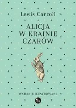 Okładka książki „Przygody Alicji w Krainie Czarów” — Lewis Carroll