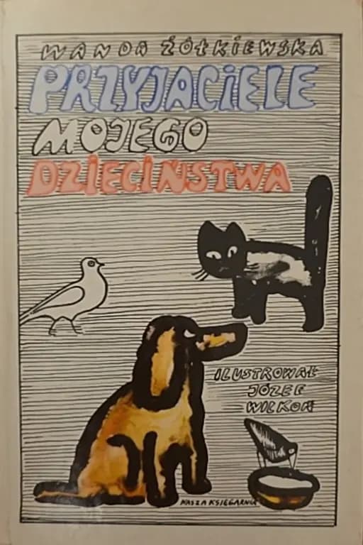 Okładka książki „Przyjaciele mojego dzieciństwa” — Wanda Żółkiewska