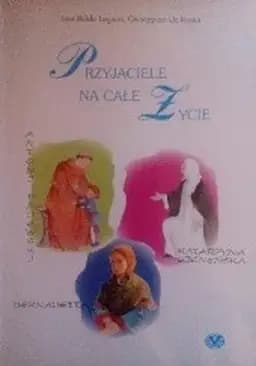 Okładka książki „Przyjaciele na całe życie” — Belski Lagazzi, Ines