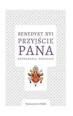 Okładka książki „Przyjście Pana” — XVI, Benedykt