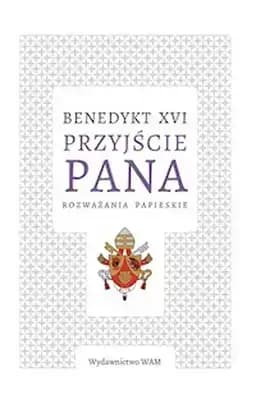 Okładka książki „Przyjście Pana” — XVI, Benedykt