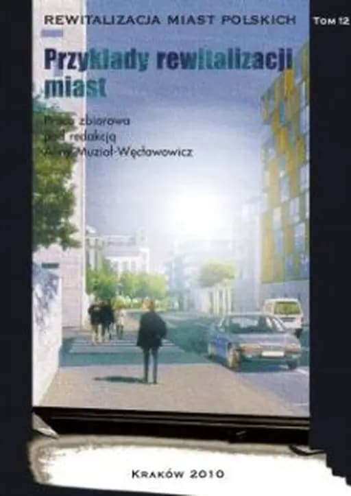 Okładka książki „Przykłady rewitalizacji miast : praca zbiorowa / Rewitalizacja Miast Polskich t.…