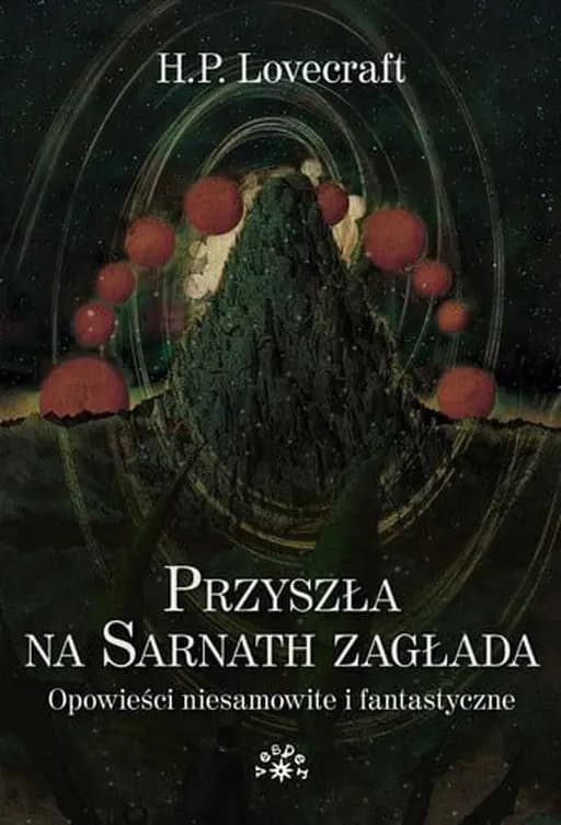 Okładka książki „Przyszla na Sarnath zaglada. Opowiesci niesamowite i fantastyczne” — H.P. Lovecraft
