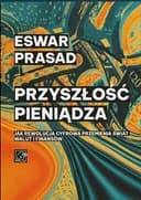 Okładka książki „Przyszłość pieniądza : jak rewolucja cyfrowa przemienia świat walut i finansów /…