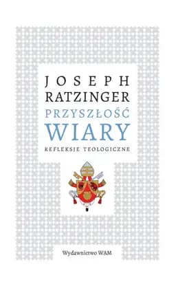 Okładka książki „Przyszłość wiary : refleksje teologiczne / Glaube und Zukunft,”