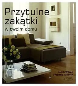 Okładka książki „Przytulne zakątki w twoim domu” — Judith Wilson