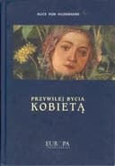Okładka książki „Przywilej bycia kobietą” — Hildebrand, Alice von