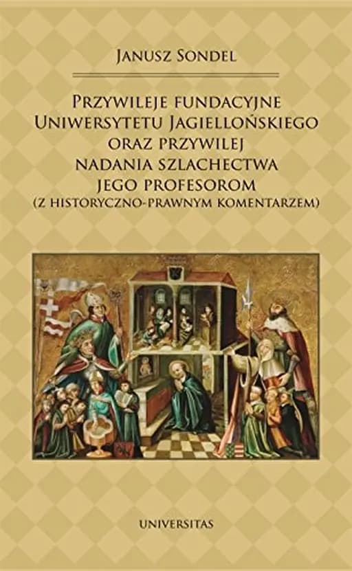 Okładka książki „Przywileje fundacyjne Uniwersytetu Jagiellońskiego oraz przywilej nadania…