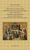 Okładka książki „Przywileje fundacyjne Uniwersytetu Jagiellońskiego oraz przywilej nadania…