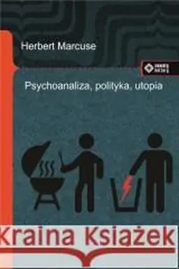 Okładka książki „Psychoanaliza, polityka, utopia : 5 wykładów / Psychoanalysis, politics, and…
