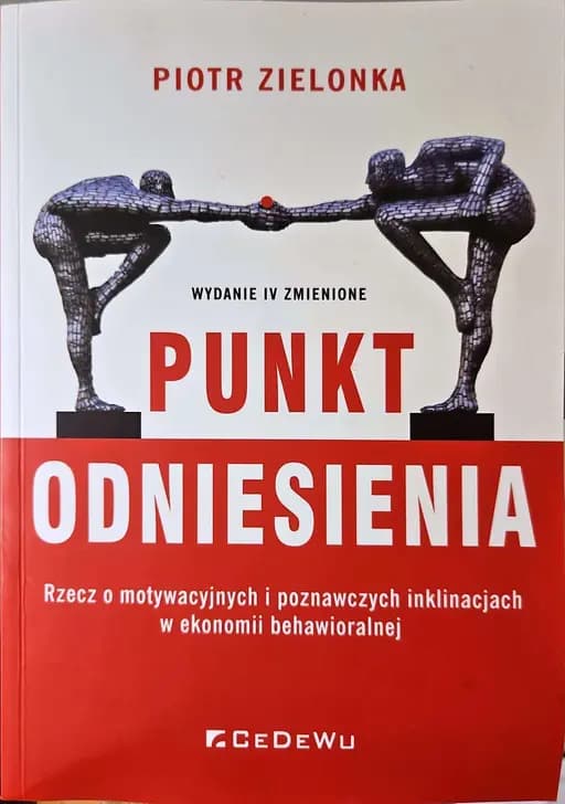 Okładka książki „Punkt odniesienia rzecz o motywacyjnych i poznawczych inklinacjach w ekonomii…