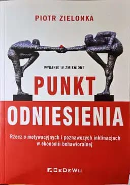 Okładka książki „Punkt odniesienia rzecz o motywacyjnych i poznawczych inklinacjach w ekonomii…