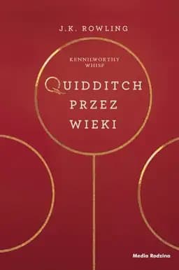 Okładka książki „Quidditch przez wieki” — J. K. Rowling, Kennilworthy Whisp
