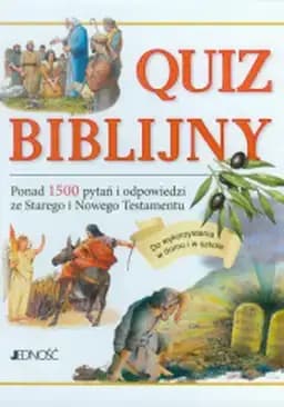Okładka książki „Quiz biblijny : ponad 1500 pytań i odpowiedzi ze Starego i Nowego Testamentu : do…